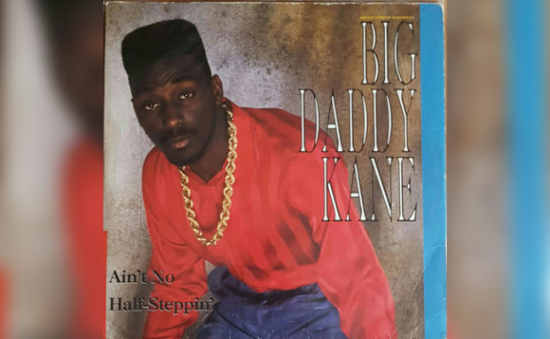 29-Big Daddy Kane, “Ain’t No Half-Steppin”