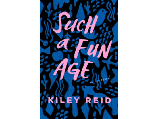 "Such a Fun Age" by Kiley Reid
