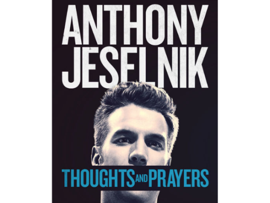 Anthony Jeselnik, Thoughts, and Prayers best comedy specials on netflix