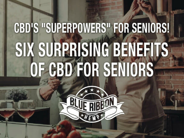 Six Of The Top Therapeutic Benefits Of CBD For Seniors 
