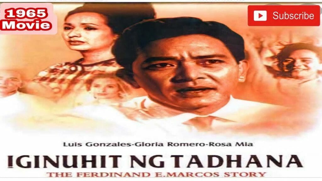 Ferdinand Marcos Sr.’s propaganda film “Iginuhit ng Tadhana.”