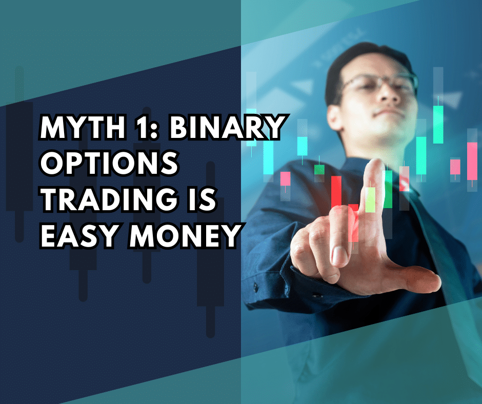 Myth 1: Binary Options Trading is Easy Money