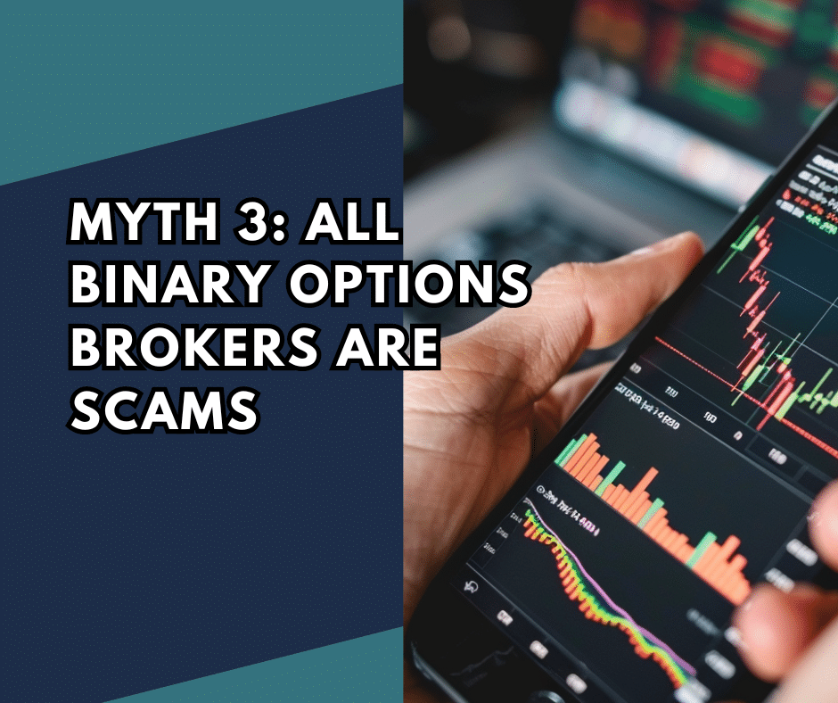 Myth 3: All Binary Options Brokers are Scams